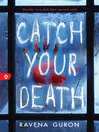 Catch Your Death